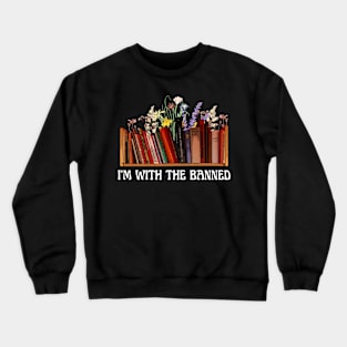 I'm With the Banned, Banned Books Crewneck Sweatshirt